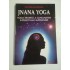 Jnana Yoga- Swami Vivekananda Jnana Yoga- Swami Vivekananda